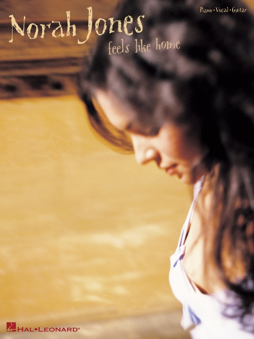 Title details for Norah Jones--Feels Like Home (Songbook) by Norah Jones - Available